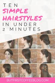 Get polished in a pinch with these fresh, pretty 'dos. 10 Simple Hairstyles Anyone Can Do But First Coffee