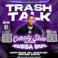 Trash Talk (1st Show)