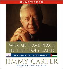We Can Have Peace in the Holy Land: Carter, Jimmy, Carter, Jimmy:  9780743583459: Amazon.com: Books