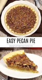 Easy Pecan Pie By The Toasty Kitchen Pecan Pie Pecan Pie Easy Nut Recipes Thanksgiving Recipes Drinks