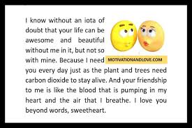 Your best friend is someone who you might have met yesterday, yet you feel as though you have known him/her forever. 2021 Top Long Paragraphs To Send To Your Best Friend Motivation And Love