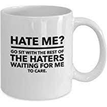 High quality funny quotes inspired mugs by independent artists and designers from around the world. Amazon Com Funny Mugs Mugs With Funny Quotes Funny Coffee Mugs Coffee Mug Funny Mugs Funny Laughter Quotes Novelty Coffee Mugs Hate Me Kitchen Dining