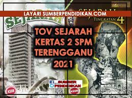 Tov Spm Sejarah Kertas 2 Terengganu 2021 Sumber Pendidikan