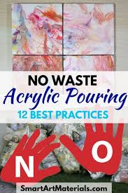 There are many ways to improve your skills. Minimize The Waste Involved In Acrylic Pouring 12 Best Practices Acrylic Pouring