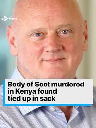 Scots Businessman Campbell Scott Found Dead in Kenya