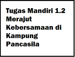 We did not find results for: Tugas Mandiri 1 2 Merajut Kebersamaan Di Kampung Pancasila Operator Sekolah