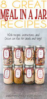 Eight Great Meal In A Jar Recipes Make Ahead Meal Mom Meals In A Jar Mason Jar Meals Freeze Drying Food