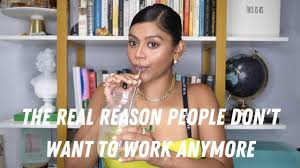Why People Don T Want To Work Youtube