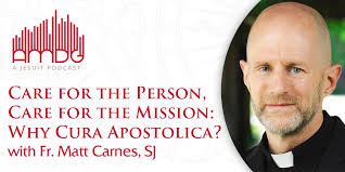 We often talk about cura personalis — care for the whole person. But what  about cura apostolica — care for the apostolate? In this episode, Fr. Matt  Carnes, SJ, of Santa Clara