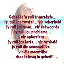 Ebed Is N Ruil Transaksie Jy Ruil Jou Twyfel Vir Sekerheid Jy Ruil Jouvvrae Vir Antwoorde Jy Ruil Jo Afrikaanse Quotes Wisdom Quotes Afrikaans Quotes