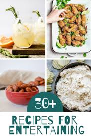 30 Recipes For Entertaining Recipes Appetizer Recipes Full Meal Recipes