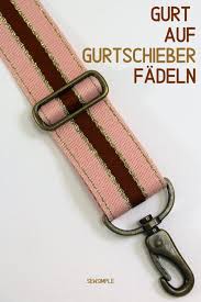 Gurtschieber Auf Gurt Fadeln Gurtband Einfadeln Anleitung In 2020 Schieber Reissverschluss Anleitung Taschen Nahen