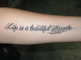 Best locations for small tattoo designs | tattoos for women. Life Is A Beautiful Struggle Tattoo Tattoo Quotes Struggle Tattoo Tattoos