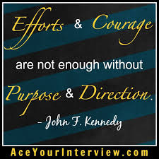 Jfk Leadership Quote Purpose And Direction Are Essential Job Interview Job Search Hiring Jobs Linkedin Job Search Linkedin Job Job Search