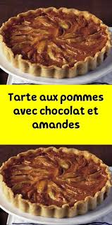 Tarte Aux Pommes Avec Chocolat Et Amandes En 2020 Tarte Pomme Chocolat Recette Sucre Facile Delicieux Desserts