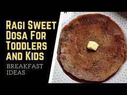 Sweet Ragi Dosa For Babies Toddlers And Kids Breakfast For Kids Ragi Dosa Breakfast