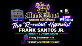 Munich Haus, Dinner and a Show w/ Frank Santos Jr.