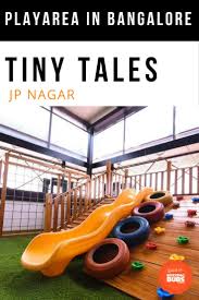 Tiny Tales Playarea And Activity Centre In Jp Nagar Bangalore Playarea Activitycentre Bangalore Indoor Play Areas Kids Indoor Play Indoor Play