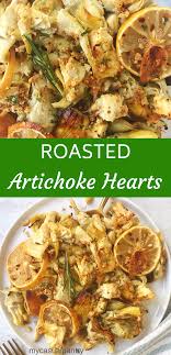 Roasted Artichoke Hearts With Lemon Rosemary And Garlic Are An Easy Side Dish That Pairs Per In 2020 Roasted Artichoke Roasted Artichoke Hearts Artichoke Recipes