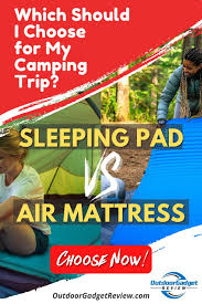 Sleeping Pad Vs Air Mattress Outdoor Gadget Review In 2020 Sleeping Pads Camping Planning Camping Gear Survival