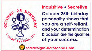 We open the month of october in the astrological sign of libra, which comes under the air element and the rule octobers colors reflect what is happening in nature in the northern hemisphere. October 25 Zodiac Full Horoscope Birthday Personality Zsh