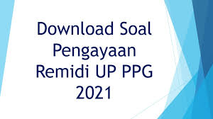 Download soal uji pengetahuan ppg lengkap ada di sini. Download Soal Pengayaan Remidi Up Ppg 2021 Blog Pendidikan
