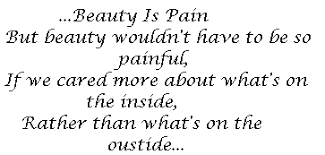 Great beauty is often perceived by human senses as pain. Beauty Is Pain Quotes Quotesgram