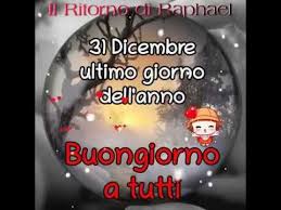 31 Dicembre Buongiorno A Tutti Youtube Buongiorno Buongiorno Immagini Dicembre