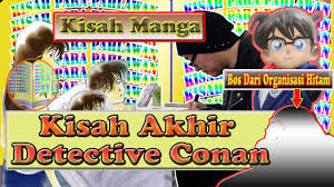 Kisah Akhir Detektif Conan Dan Terungkapnya Bos Dari Organinsasi Hitam Detective Conan Youtube