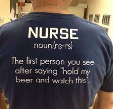 Nurse The First Person You See After Saying Hold My Beer And Watch This T Shirt Nurse Shirt Daily Funny Nursing Shirts Nurse Humor