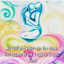 My Soul And Yours Are The Same We Appear In Each Other Rumi Https Www Musclesaurus Com Rumi Love Quotes Rumi Love Twin Flame Love