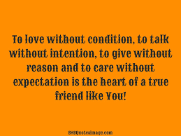No need then for any addition. To Love Without Condition Friendship Sms Quotes Image