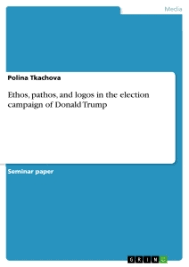Ethos Pathos And Logos In The Election Campaign Of Donald Grin