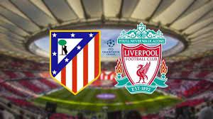 Jadwal Siaran Langsung Atletico Madrid Vs Liverpool Preview Prediksi Line Up Dan Skor Tribun Jogja