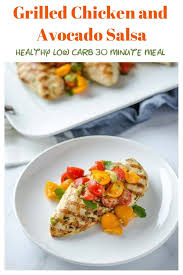 Chicken And Avocado Salsa Simple 30 Minute Recipe The Foodie Affair