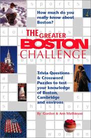 With questions on boston sports from the red sox to the celtics, only a true sports lover will ace this quiz. Greater Boston Challenge Trivia Questions And Crossword Puzzles To Test Your Knowledge Of Boston Cambridge Environs By Ann Mathieson Gordon Mathieson Very Good 2003 Secondsale