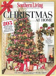 There's nothing quite like sitting down at the table during the holidays. Southern Living Christmas At Home 205 Recipes And Ideas To Make This Your Most Festive Holiday Ever Southern Living Christmas At Home Sip Meredith 9780848752132 Amazon Com Books