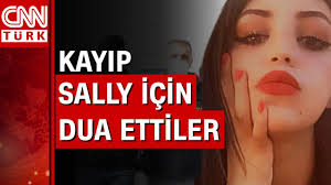 Arkadaşları, kayıp Sally’yi gözyaşlarıyla andı