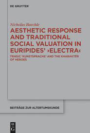 2) a connection to emotional drives; Aesthetic Response And Traditional Social Valuation In Euripides Electra