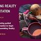 Assembling Reality Meditation