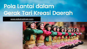 Dalam pola ini, penari harus berbaris membentuk garis lurus ke samping. Pola Lantai Dalam Gerak Tari Kreasi Daerah
