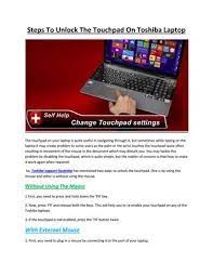 So try one of the following combinations, depending on your keyboard and mouse model, and your mouse cursor may become visible again: Steps To Unlock The Touchpad On Toshiba Laptop By Kelli Theisen Issuu