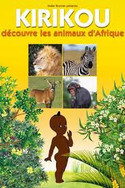 Kirikou Decouvre Les Animaux D Afrique Une Serie Pour Quel Age Analyse En 2020 Animaux Afrique Animaux Dafrique Kirikou