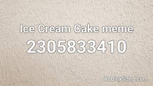 By using the new active roblox ice cream simulator codes, you can get some free coins, gems, tokens more than 40,000 roblox items id. Ice Cream Cake Meme Roblox Id Roblox Music Codes