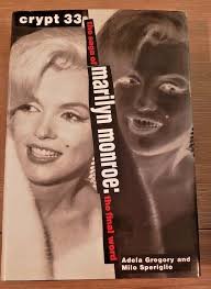 Crypt 33 The Saga of Marilyn Monroe: The Final Word by Adele Gregory and  Milo Sp