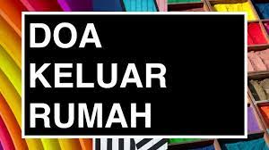 Doa Keluar Rumah Doa Berangkat Kerja Dan Bepergian Youtube
