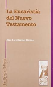 Book La Eucaristía del Nuevo Testamento. (in Spanish) José Luis Espinel  Marcos