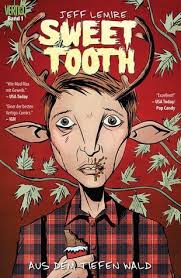 Sweet Tooth, Bd. 1: Aus dem tiefen Wald by Jeff Lemire