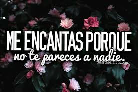 Me Encantas Porque No Te Pareces A Nadie Tarjetasdiarias Com