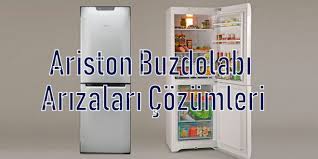 ariston buzdolabi arizalari aciklamali onarma cozumleri